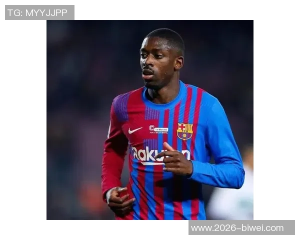 法媒报道登贝莱有望出战拜仁但或以替补身份登场